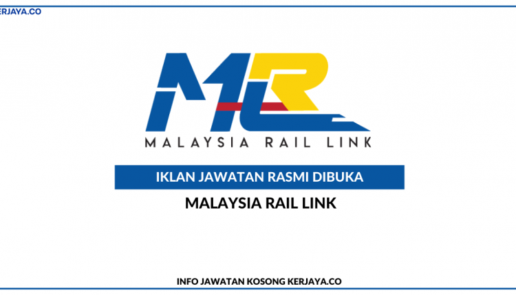 Malaysia Rail Link Sdn Bhd • Kerja Kosong Kerajaan