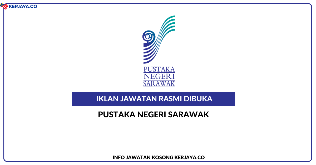 Jawatan Kosong Terkini Pustaka Negeri Sarawak Kerja Kosong Kerajaan Swasta