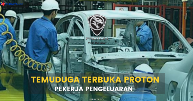 Temuduga Terbuka PROTON (Jawatan Pekerja Pengeluaran)