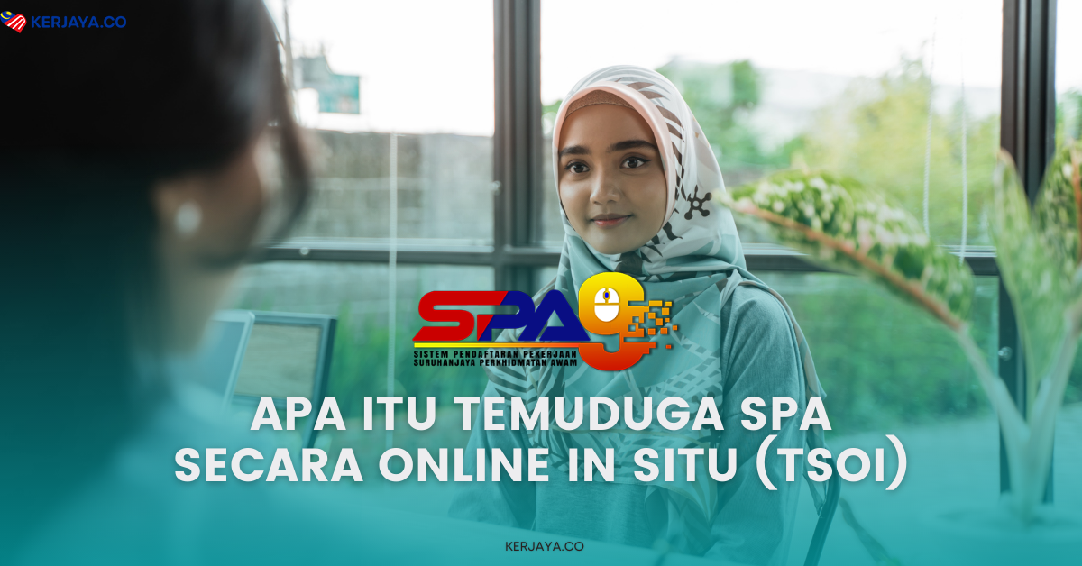 Apa Itu Temuduga SPA Secara Online In Situ (TSOI)