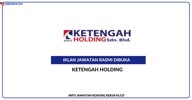 Ketengah Holding Sdn Bhd ~ Jawatan Kosong Juruteknik Projek