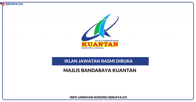Majlis Bandaraya Kuantan ~ Kekosongan Jawatan Pembantu Tadbir (Perkeranian/Operasi), Pembantu Penilaian, Pembantu Penguatkuasa, Juruteknik Komputer & Pelbagai Jawatan