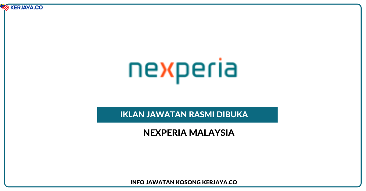 Jawatan Kosong Terkini Nexperia Malaysia • Kerja Kosong Kerajaan & Swasta