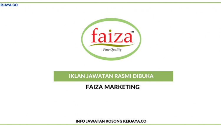 Faiza Marketing Sdn Bhd Kerja Kosong Kerajaan