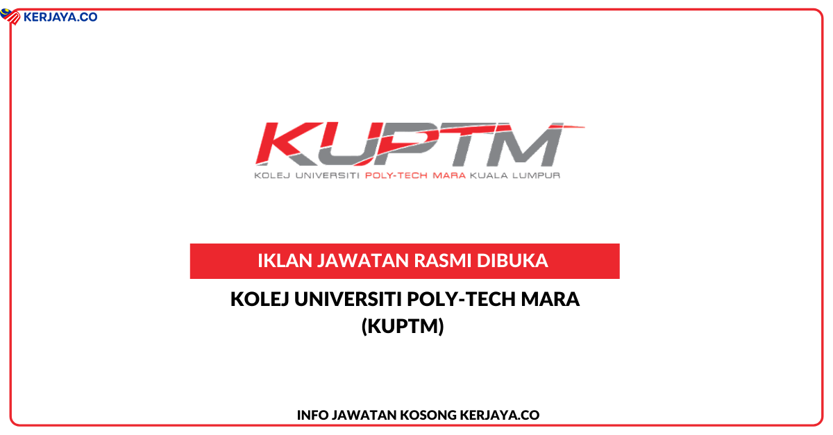 Jawatan Kosong Terkini Kolej Universiti PolyTech MARA (KUPTM) • Kerja