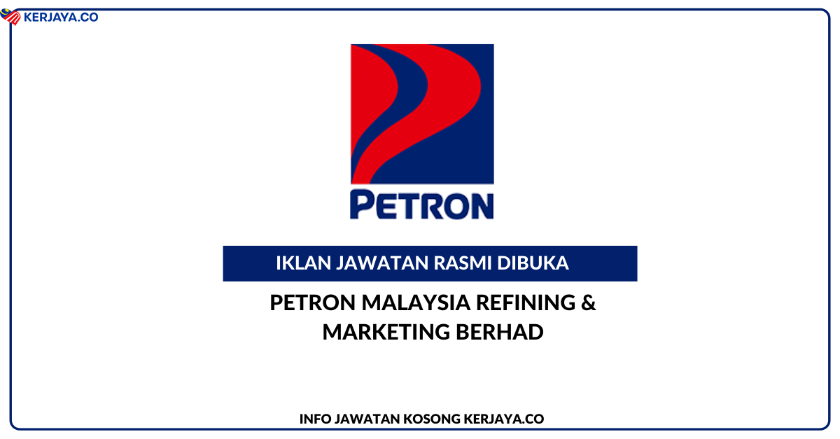 Jawatan Kosong Terkini Petron Malaysia Refining Marketing Berhad Kerja Kosong Kerajaan Swasta