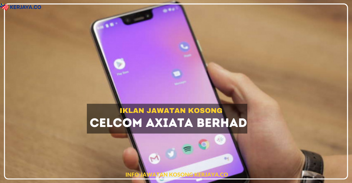 Jawatan Kosong Terkini Celcom Axiata Berhad • Kerja Kosong Kerajaan