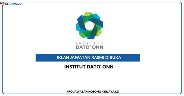 Institut Dato’ Onn ~ Jawatan Kosong Pembantu Tadbir