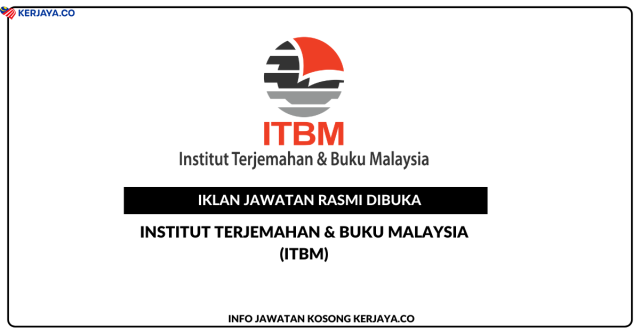 Institut Terjemahan & Buku Malaysia (ITBM) ~ Pelbagai Jawatan