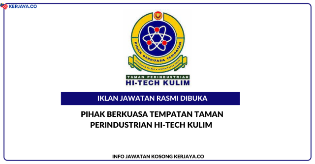 Pihak Berkuasa Tempatan Taman Perindustrian Hi-Tech Kulim ~ Kekosongan Jawatan Penolong Pegawai Undang-Undang, Penolong Akauntan, Penolong Pegawai Penguat Kuasa, Penolong Jurutera & Pelbagai Jawatan