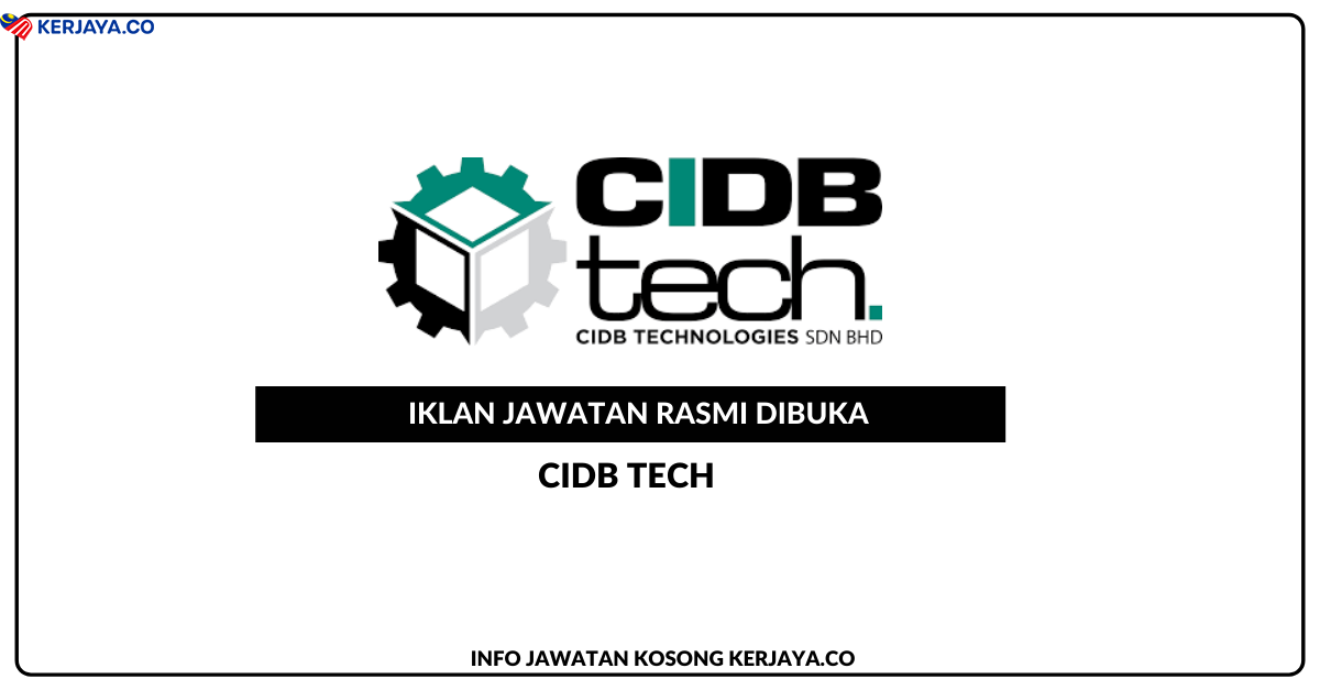 Jawatan Kosong Terkini CIDB Technologies Sdn Bhd • Kerja Kosong