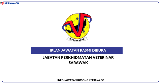 Jabatan Perkhidmatan Veterinar Sarawak ~ Pegawai Veterinar Gred GV9, Gred G10 & Gred G12