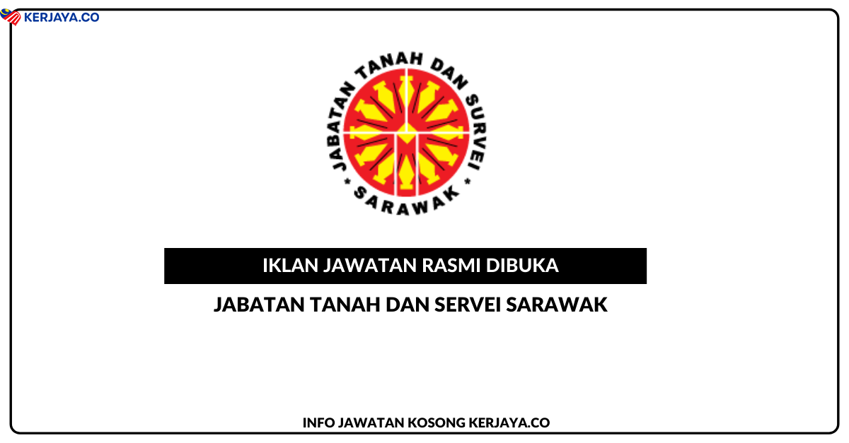 Jabatan Tanah Dan Servei Sarawak • Kerja Kosong Kerajaan