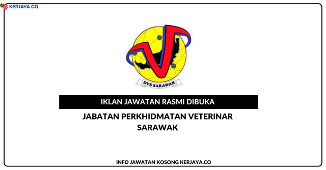Jabatan Perkhidmatan Veterinar Sarawak ~ Jawatan Kosong Pegawai Veterinar Gred GV9, Gred G10 & Gred G12