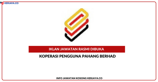 Koperasi Pengguna Pahang Berhad ~ Latihan Pelajar – Internship Admin/Account/Management