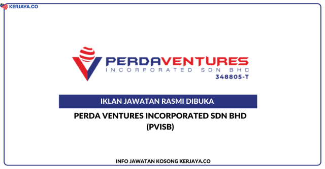 PERDA Ventures Incorporated Sdn Bhd (PVISB) ~ Jawatan Kosong Eksekutif Teknologi Maklumat & Pengawal Keselamatan