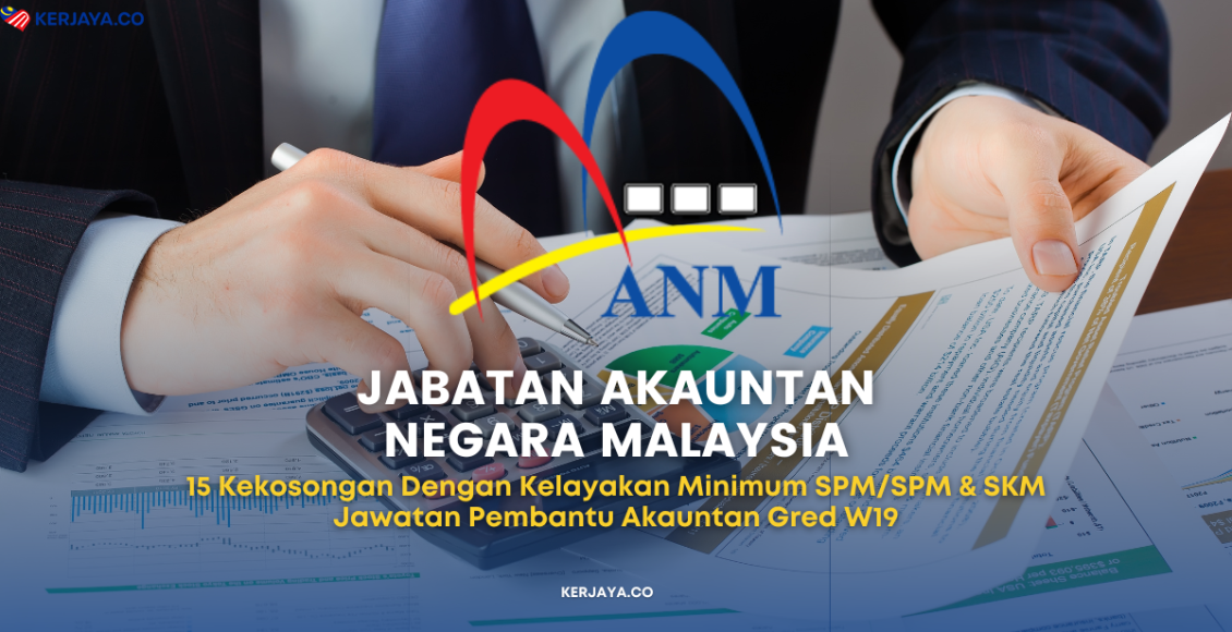 15 Kekosongan Jawatan Pembantu Akauntan ~ Jabatan Akauntan Negara Malaysia