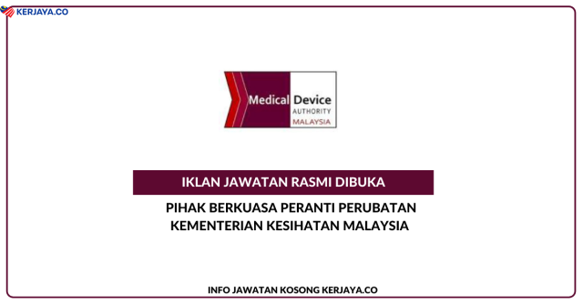 Pihak Berkuasa Peranti Perubatan Kementerian Kesihatan Malaysia ~ Jawatan Kosong Pembantu Tadbir N1, Penolong Pegawai Teknologi Maklumat FA5 & Pegawai Sains C9
