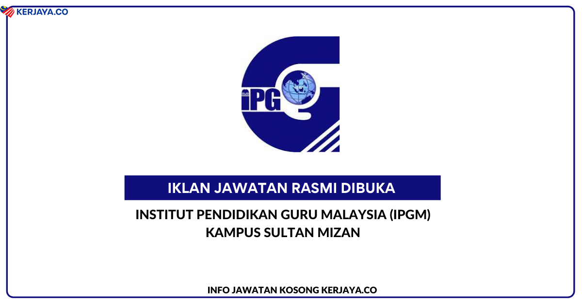 Institut Pendidikan Guru Malaysia Ipgm Kampus Sultan Mizan • Jawatan