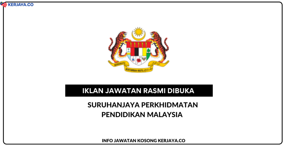 Jawatan Kosong Terkini Suruhanjaya Perkhidmatan Pendidikan Malaysia (Urus Setia Cawangan Sarawak ...