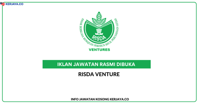 Risda Venture ~ Jawatan Kosong Pengurus, Eksekutif & Kerani