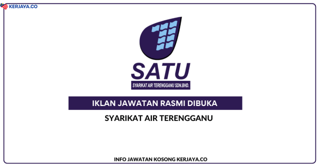 Syarikat Air Terengganu ~ Kekosongan Jawatan Pegawai Teknikal & Penolong Pegawai Pengeluaran