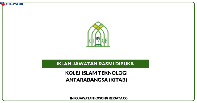 Kolej Islam Teknologi Antarabangsa (KITAB) ~ Kekosongan Jawatan Pembantu Tadbir, Pensyarah Kreatif Multimedia, Guru Bahasa & Penolong Pegawai Teknologi Maklumat