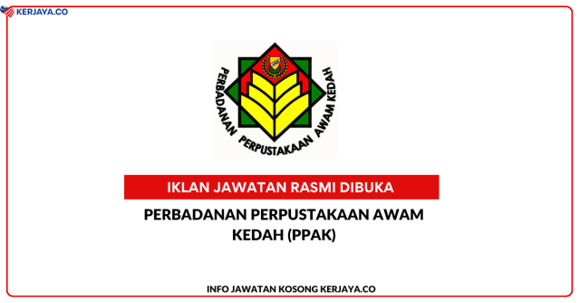 Perbadanan Perpustakaan Awam Kedah (PPAK) ~ Kekosongan Jawatan Pembantu Pustakawan