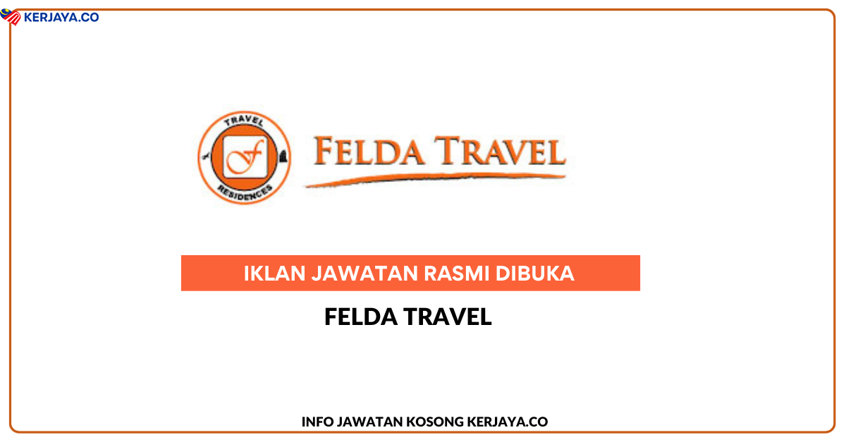 Jawatan Kosong Terkini Felda Travel ~ Kekosongan Jawatan Kerani