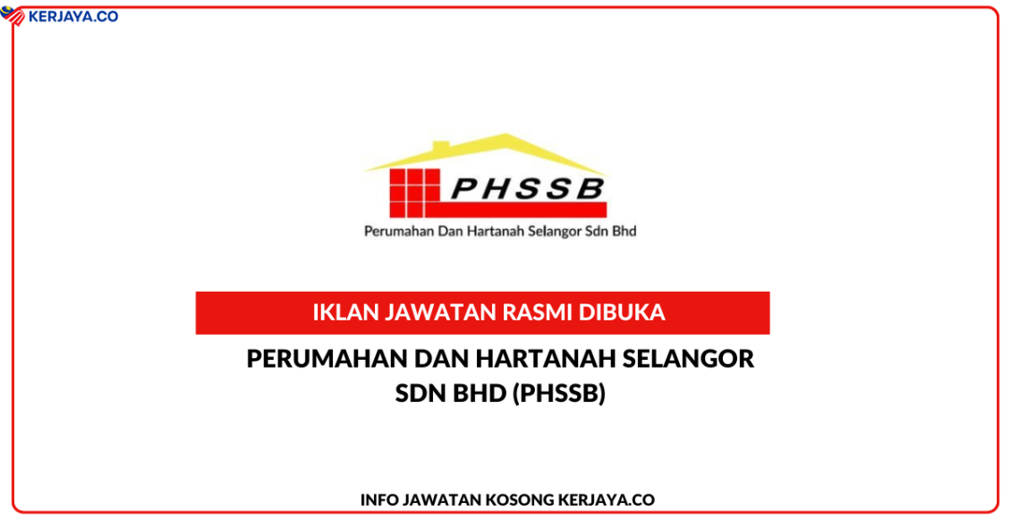 Jawatan Kosong Terkini Perumahan Dan Hartanah Selangor Sdn Bhd Phssb