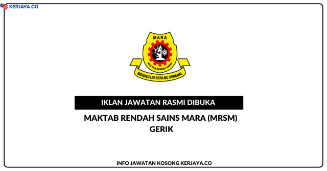Maktab Rendah Sains MARA (MRSM) Gerik ~ Kekosongan Jawatan Guru Sambilan Subjek Biologi & Subjek Fizik Gred DG9