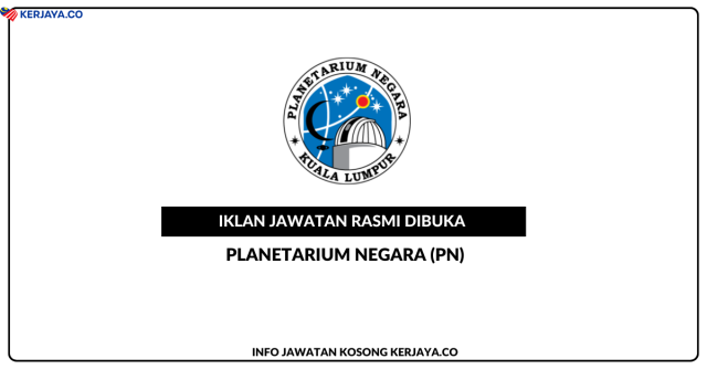 Planetarium Negara (PN) ~ Kekosongan Jawatan Personel MySTEP Pegawai Sains & Pegawai Teknologi Maklumat