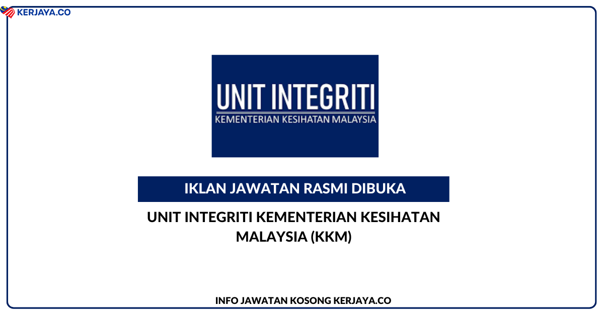 Jawatan Kosong Terkini Unit Integriti Kementerian Kesihatan Malaysia ...