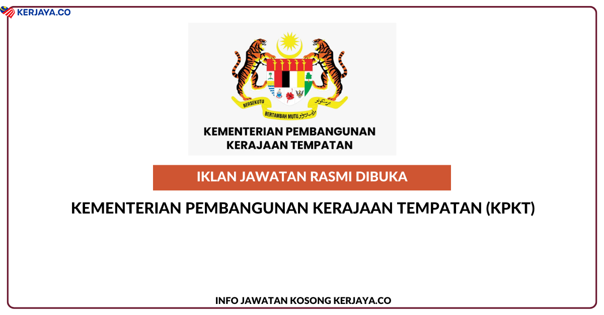 Jawatan Kosong Terkini Kementerian Pembangunan Kerajaan Tempatan (KPKT ...