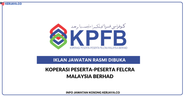 Koperasi Peserta-Peserta FELCRA Malaysia Berhad (KPFB) ~ Jawatan Kosong Penolong Eksekutif Kewangan