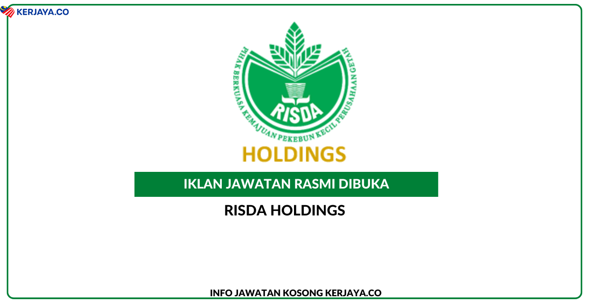 RISDA Holdings Sdn Bhd ~ Pengurus, Eksekutif & Teknisyen • Jawatan Kosong