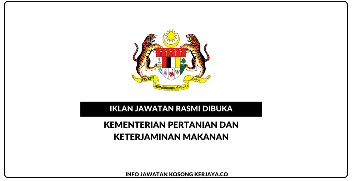 Jawatan Kosong Terkini Kementerian Pertanian Dan Keterjaminan Makanan ...