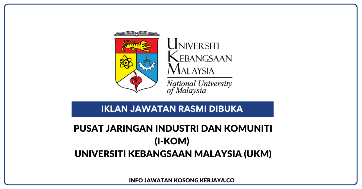 Pusat Jaringan Industri dan Komuniti (I-Kom) Universiti Kebangsaan Malaysia (UKM)