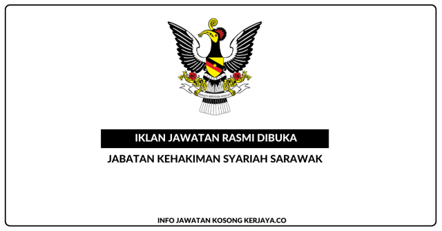Jabatan Kehakiman Syariah Sarawak ~ Jawatan Kosong Penolong Pegawai Syariah Gred LS5 & Pembantu Syariah Gred LS1