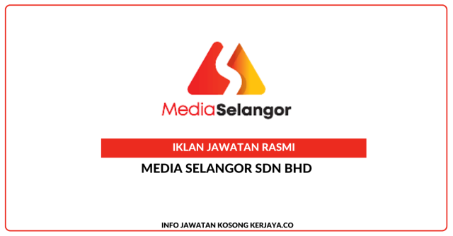 Media Selangor Sdn Bhd ~ Kekosongan Jawatan Eksekutif Jualan