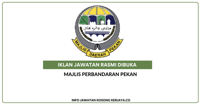 Majlis Perbandaran Pekan ~ Kekosongan Jawatan Pegawai Tadbir, Pembantu Tadbir (Perkeranian/Operasi), Pembantu Penguat Kuasa, Pembantu Keselamatan & Pelbagai Jawatan