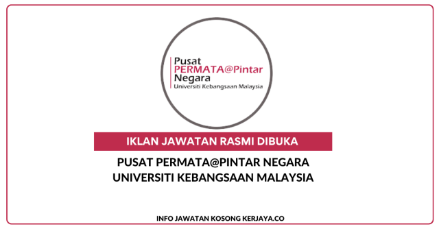 Pusat PERMATA@Pintar Negara, Universiti Kebangsaan Malaysia ~ Kekosongan Jawatan Personel MySTEP Pegawai Pendidikan Pengajian Tinggi