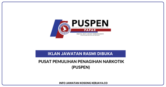 Pusat Pemulihan Penagihan Narkotik (PUSPEN) ~ Kekosongan Jawatan Personel MySTEP Penolong Pegawai Perubatan, Penolong Pegawai Hal Ehwal Islam, Pembantu Hal Ehwal Islam, Pembantu Penyediaan Makanan & Pembantu Tadbir