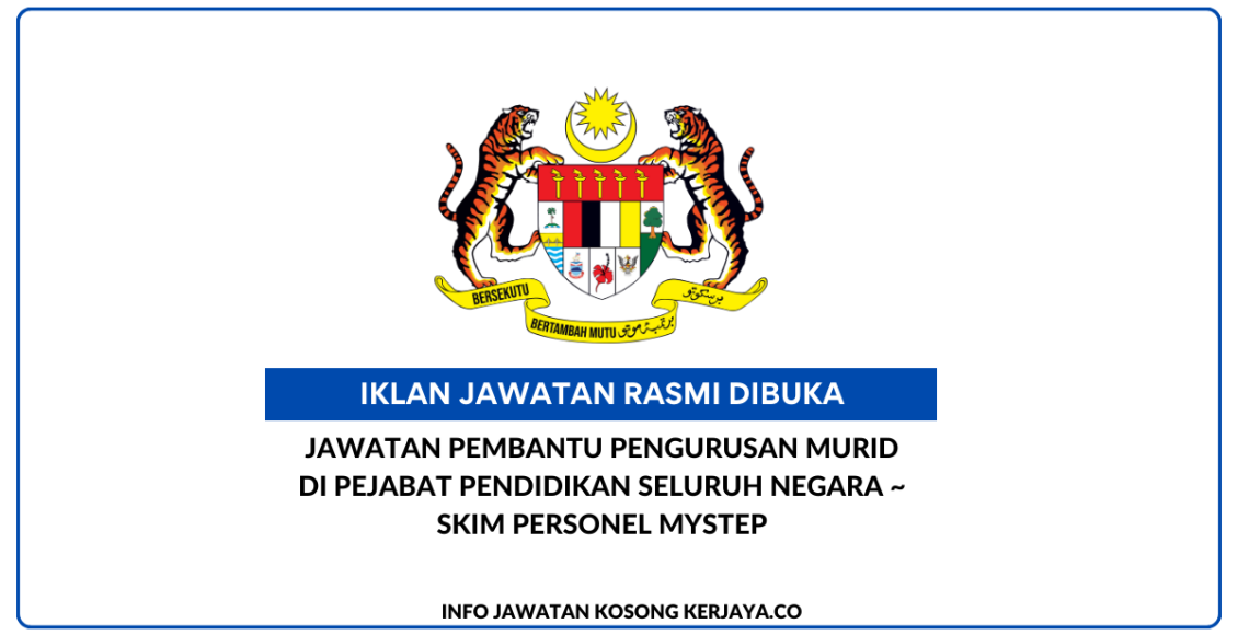 Jawatan Pembantu Pengurusan Murid Di Pejabat Pendidikan Seluruh Negara ~ Skim Personel MySTEP