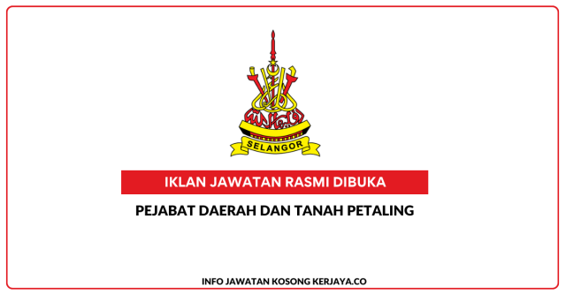 Pejabat Daerah dan Tanah Petaling ~ Jawatan Kosong Pembantu Tadbir (P/O) Gred N1