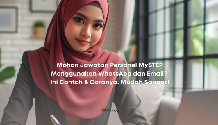 Mohon Jawatan Personel MySTEP Menggunakan WhatsApp dan Email Ini Contoh & Caranya. Mudah Sangat!