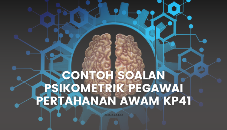 Contoh Soalan Personaliti Minat Psikometrik Pegawai Pertahanan Awam KP41
