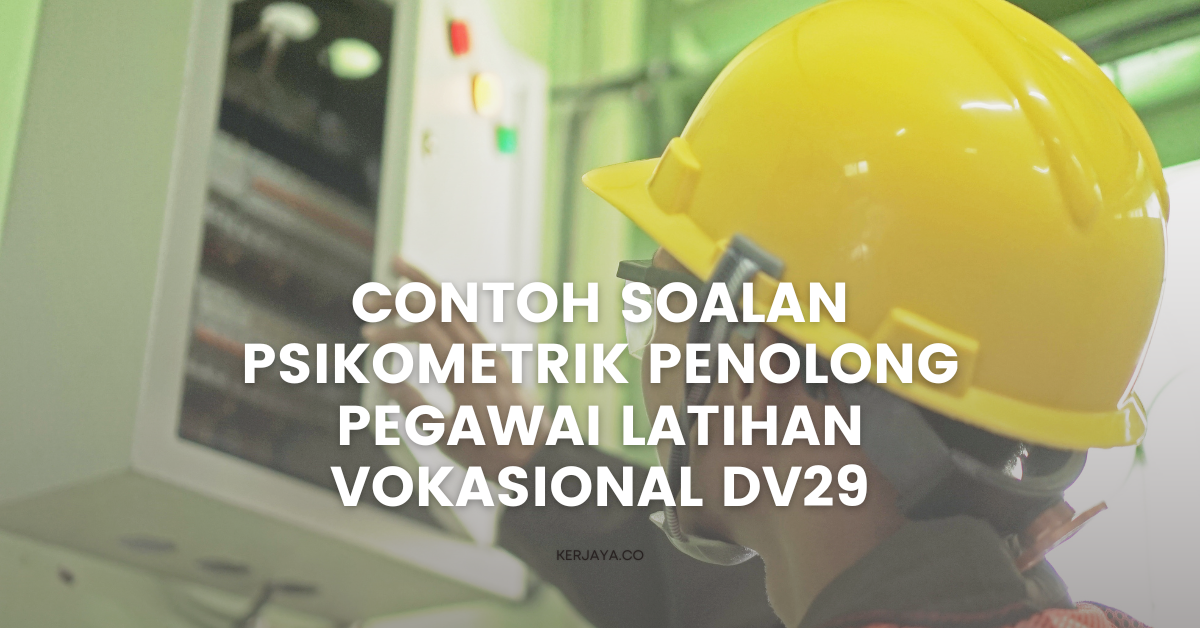 200+ Contoh Soalan Psikometrik Penolong Pegawai Latihan Vokasional