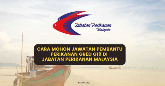 Cara Mohon Jawatan Pembantu Perikanan Gred G19 Di Jabatan Perikanan Malaysia