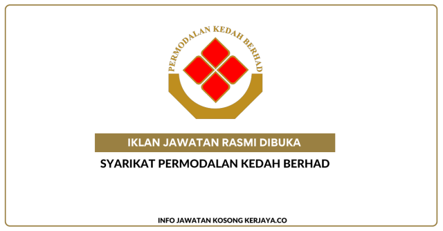 Syarikat Permodalan Kedah Berhad ~ Kekosongan Jawatan Senior Executive Account & Finance